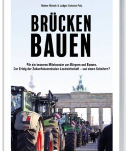 Brücken bauen - Für ein besseres Miteinander von Bürgern und Bauern
