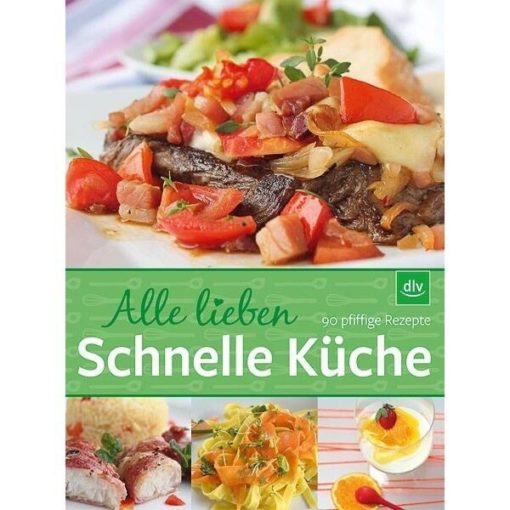 Alle lieben schnelle Küche