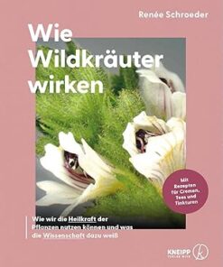 Wie Wildkräuter wirken