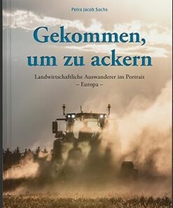 Gekommen, um zu ackern