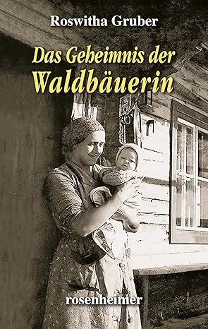 Das Geheimnis der Waldbäuerin