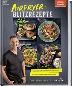 Airfryer-Blitzrezepte