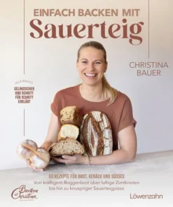 Einfach backen mit Sauerteig