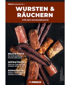Wursten & Räuchern für den Hausgebrauch- Pirsch- Sonderheft