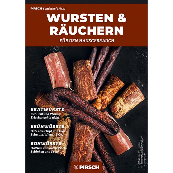 Wursten & Räuchern für den Hausgebrauch- Pirsch- Sonderheft