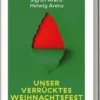 Unser verrücktes Weihnachtsfest