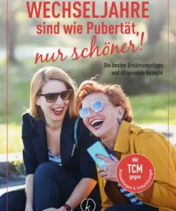 Wechseljahre sind wie Pubertät, nur schöner!