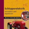 Schlepperelektrik verstehen und reparieren