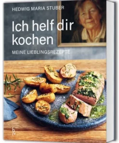 Ich helfe Dir kochen - Meine Lieblingsrezepte
