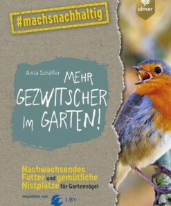 Mehr Gezwitscher im Garten